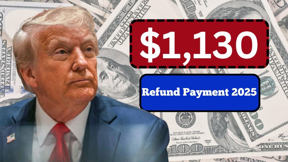 $1,130 Refund Payment 2025- Disbursements Begin For Seniors Nationwide
