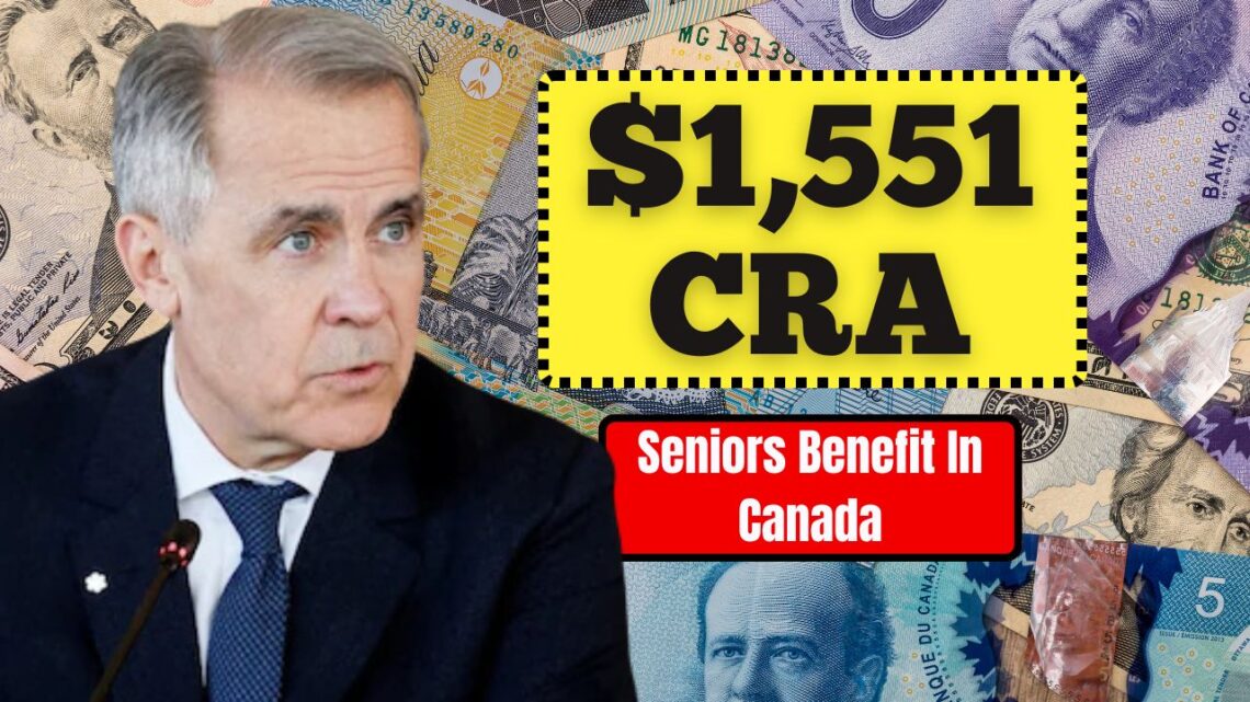 $1,551 CRA Seniors Benefit In Canada- Who Qualifies & When You Get It