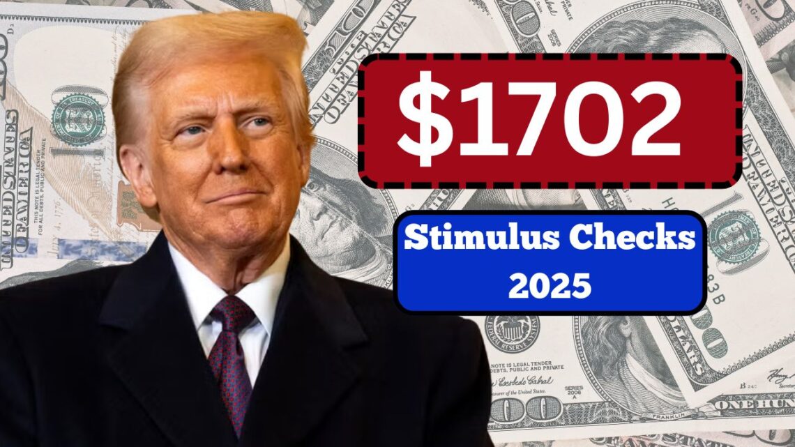 $1702 Stimulus Checks 2025- Stimulus For Everyone?
