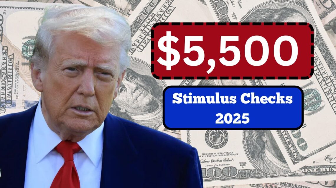 $5,500 Stimulus Checks 2025- Eligibility, Payment Dates, And Key Details Explained