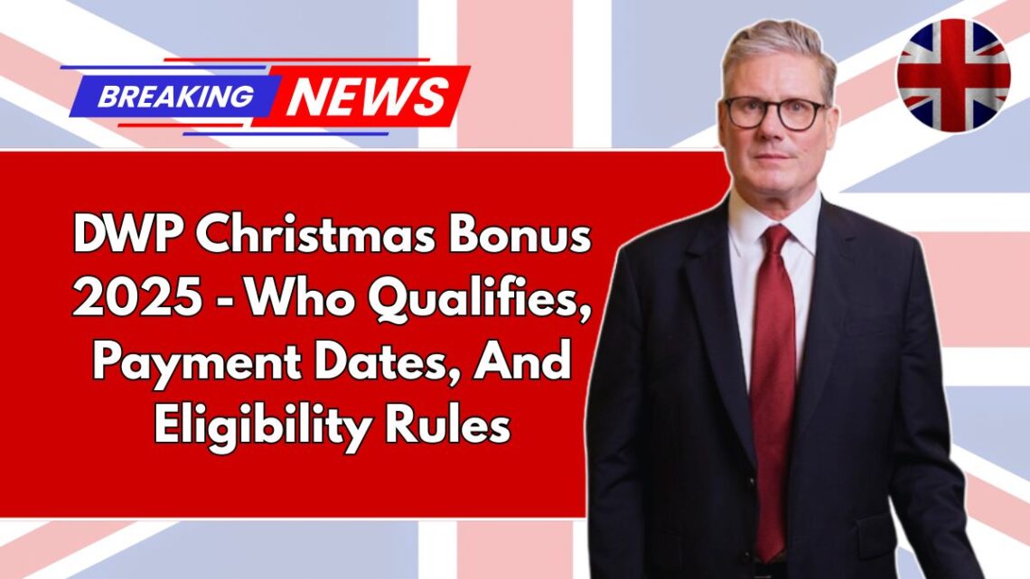 DWP Christmas Bonus 2025 - Who Qualifies, Payment Dates, And Eligibility Rules