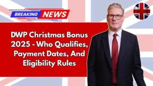 DWP Christmas Bonus 2025 - Who Qualifies, Payment Dates, And Eligibility Rules