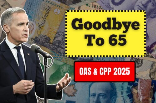 Goodbye To 65 - New Age To Collect OAS & CPP Changes Retirement In Canada