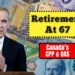 No More Automatic Retirement At 67- Canada’s CPP & OAS Overhaul Changes The Game