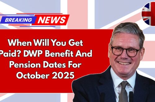 When Will You Get Paid? DWP Benefit And Pension Dates For October 2025